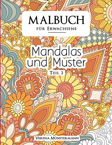 Malbuch für Erwachsene - Mandalas und Muster: TEIL 2 von BoD – Books on Demand